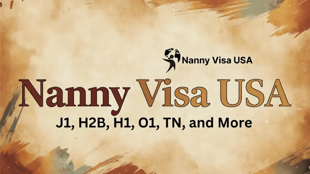 Nanny Visa USA Requirements: How to Legally Hire Foreign Childcare Help