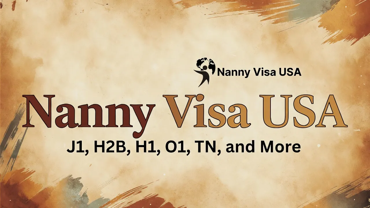 Nanny Visa USA Requirements: How to Legally Hire Foreign Childcare Help